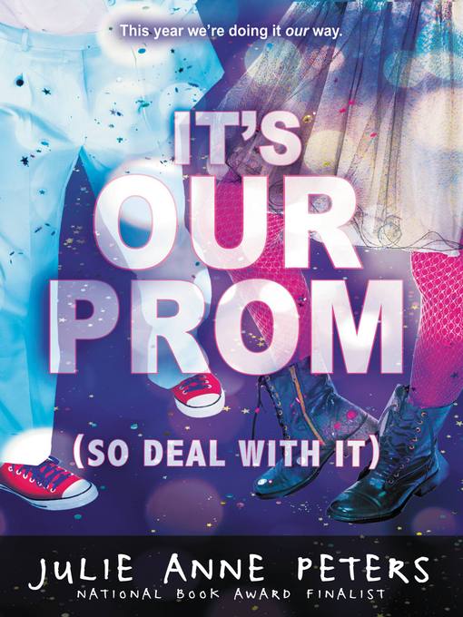 Title details for It's Our Prom (So Deal With It) by Julie Anne Peters - Available